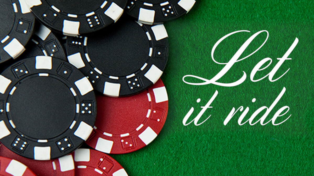 Let It Ride Poker Strategy Tips to Increase Your Odds of Winning