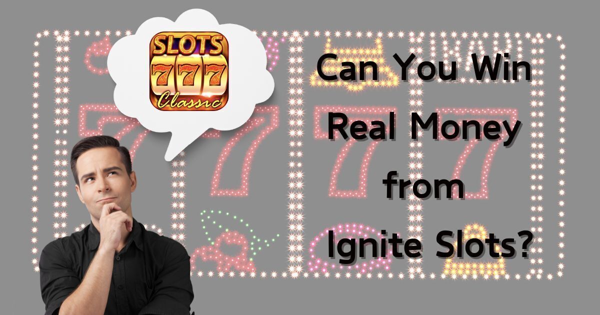 4 Casinos Like Ignite Slots That Offer Real Money Prizes