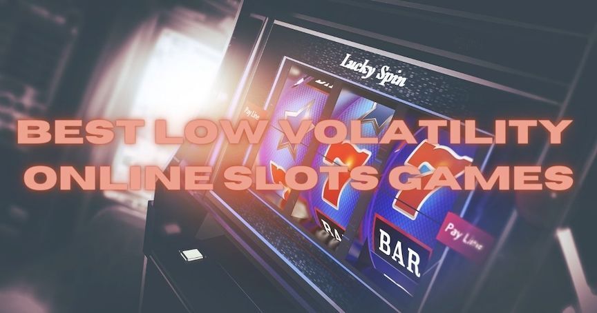 6 Best Low-Volatility Slot Games Online