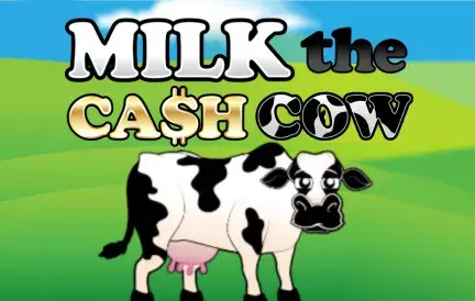 milk the cash cow